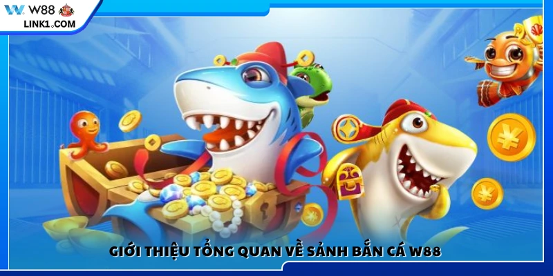 Khám phá sảnh bắn cá W88