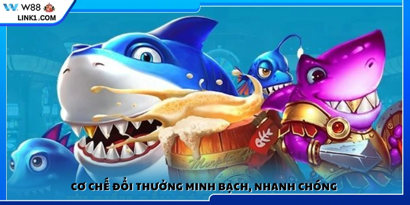 Hệ thống trả thưởng rõ ràng, tốc độ cao